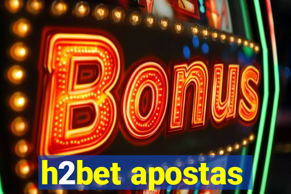 h2bet apostas